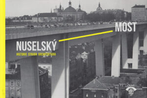 Publikace Nuselský most – Historie, stavba, architektura